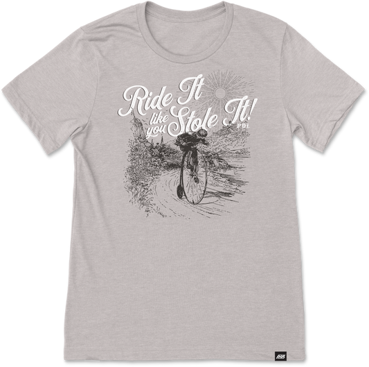 Ride It Like You Stole It